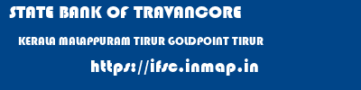 STATE BANK OF TRAVANCORE  KERALA MALAPPURAM TIRUR GOLDPOINT TIRUR  ifsc code